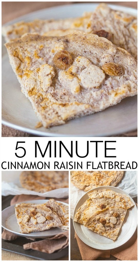 5 minute cinnamon raisin flatbread