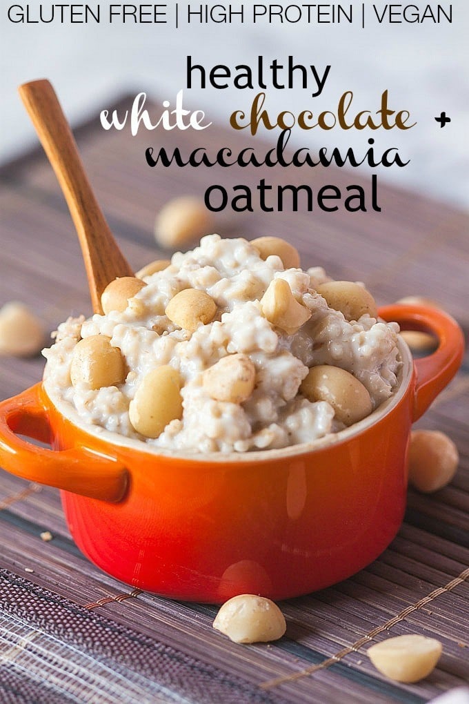 Healthy White Chocolate Macadamia Nut Oatmeal- The flavours of the infamous cookie in a #healthy #oatmeal form- #glutenfree #vegan #sugarfree and #highprotein- @thebigmansworld.com
