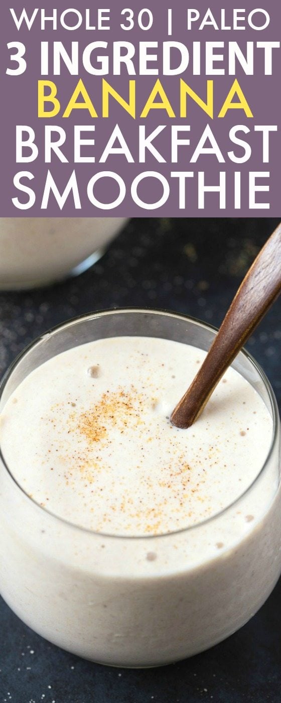 Healthy 3 Ingredient Banana Breakfast Smoothie (Whole 30, Paleo, V, GF)- Whole30 compliant thick and creamy smoothie made with 3 CLEAN ingredients- Filling, satisfying and ready in seconds! {whole 30, paleo, vegan, gluten free, dairy free recipe}- thebigmansworld.com