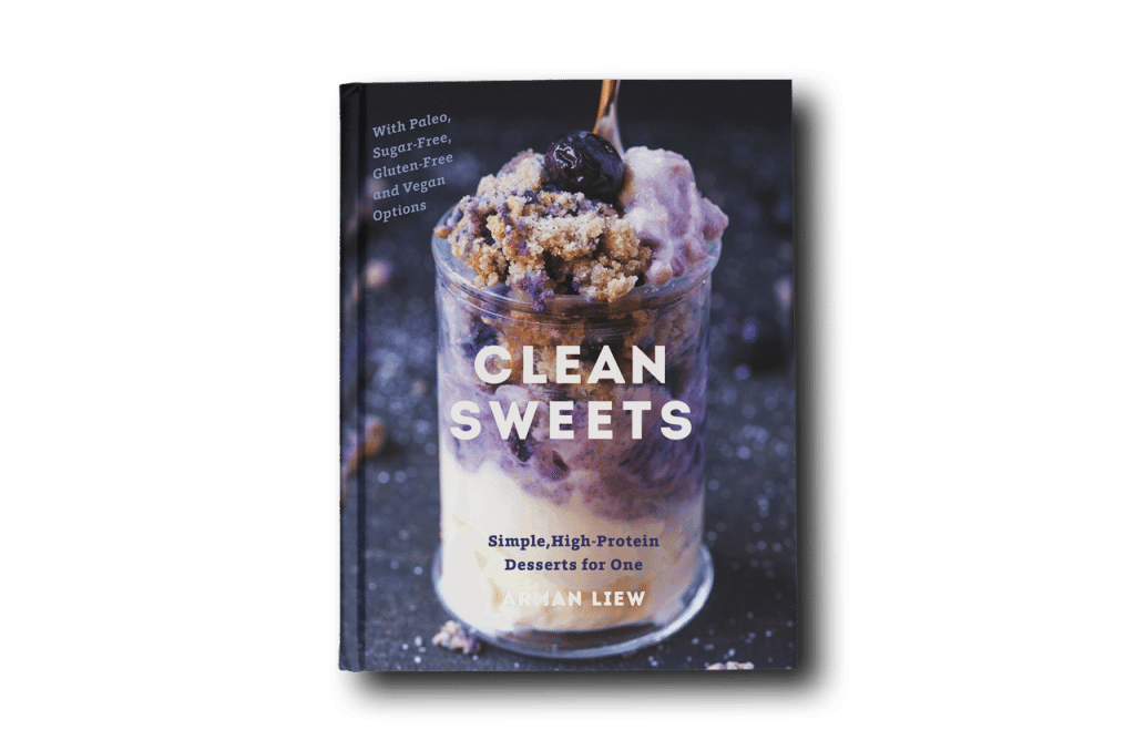 Clean Sweets- Simple, High Protein desserts for one, two or a few. - Arman Liew- thebigmansworld.com