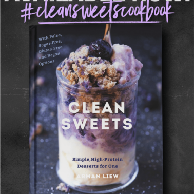 Clean Sweets Cookbook- Simple, High-Protein Desserts for one, two, or a few. | Arman Liew | thebigmansworld.com