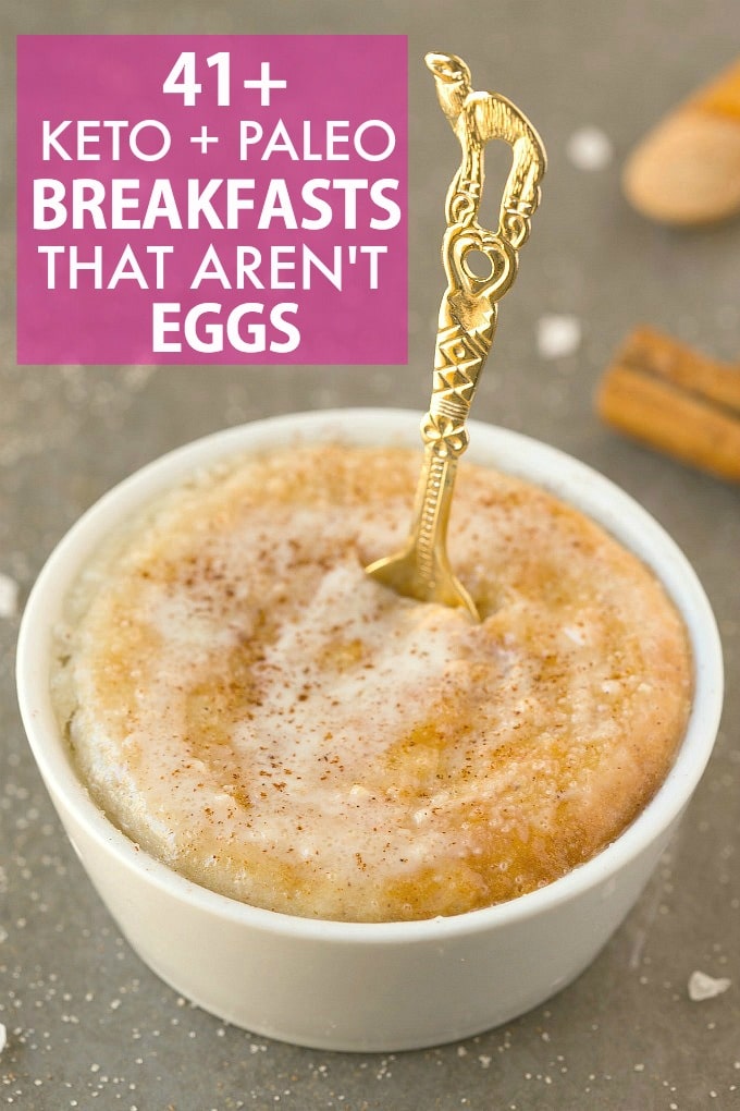 41+ Keto, Paleo AND Vegan Breakfast Ideas which AREN'T EGGS! Easy low carb breakfast ideas and recipes which are not primarily eggs- There is something for everyone and every recipe is quick, easy, nutritious, healthy, and DELICIOUS! #keto #ketobreakfast #paleobreakfast #veganbreakfast #lowcarbbreakfast #ketogenicbreakfast #eggless