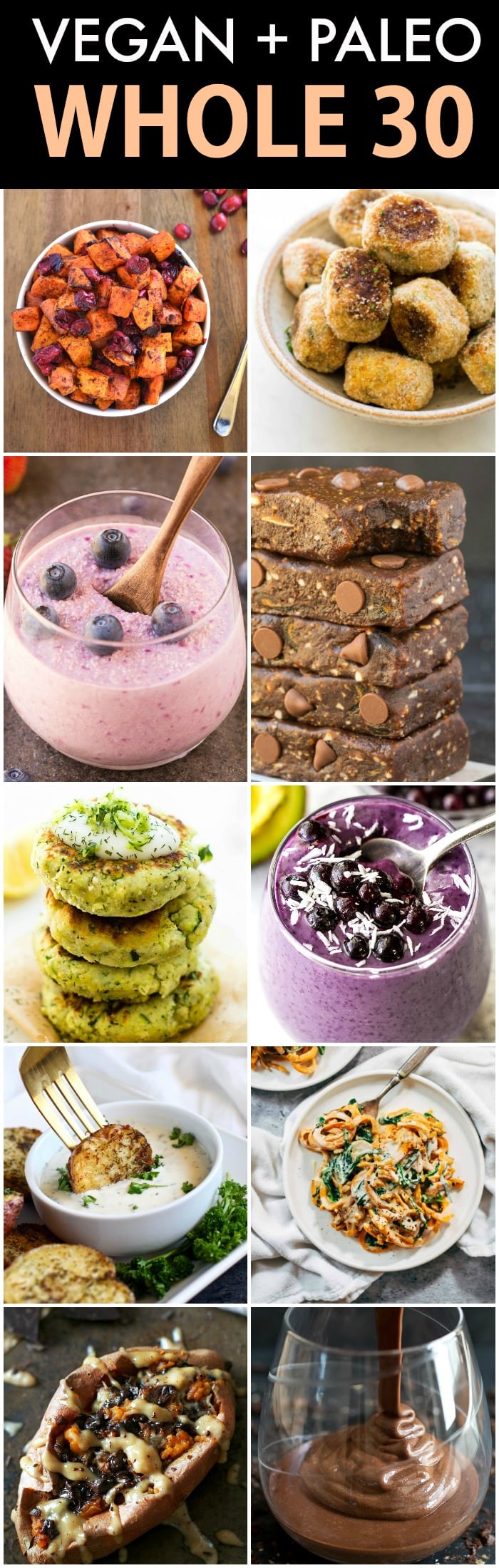 A collage of 10 vegan and paleo whole30 approved foods and recipes, including smoothies, larabars, sweet potato noodles, zucchini fritters and baked potatoes