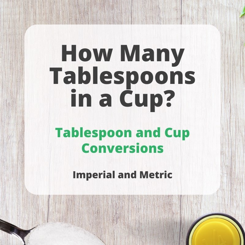How Many Tablespoons Are In A Cup? (+ Conversion Guide!)